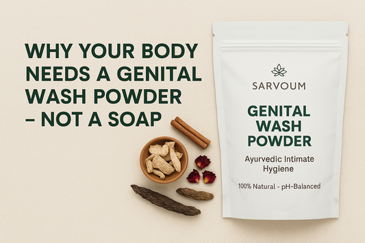 Why Your Body Needs a Genital Wash Powder – Not a Soap